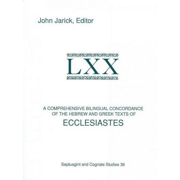 Society of Biblical Literature Septuagint and Cognate Series: A Comprehensive Bilingual Concordance of the Hebrew and Greek Texts of Ecclesiastes (Paperback)