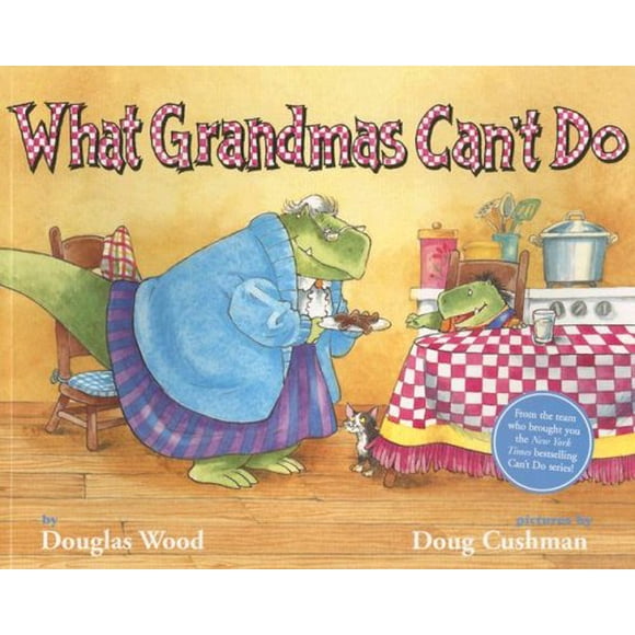 What Grandmas Can't Do By Douglas Wood