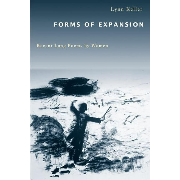 Forms of Expansion : Recent Long Poems by Women (Paperback)