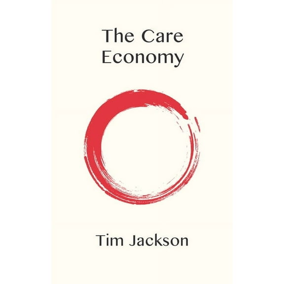 The Care Economy, (Paperback)
