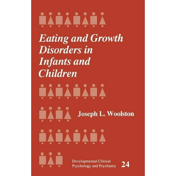 Developmental Clinical Psychology and Ps Eating and Growth Disorders in Infants and Children, Book 24, (Paperback)