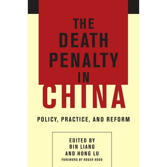 The Death Penalty in China: Policy, Practice, and Reform, (Paperback)