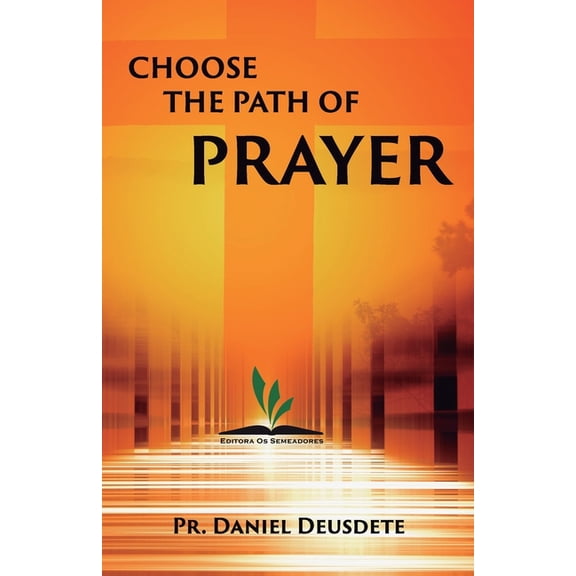 Choose the Path of Prayer (Paperback)