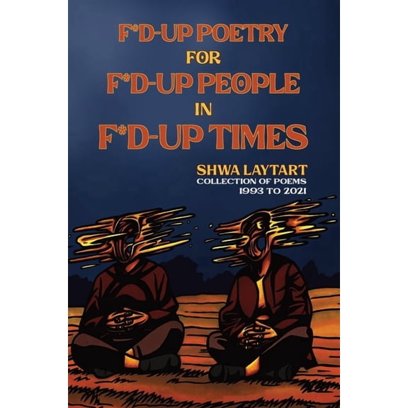 F*d Up Poetry for F*d-Up People in F*d-Up Times, (Paperback)