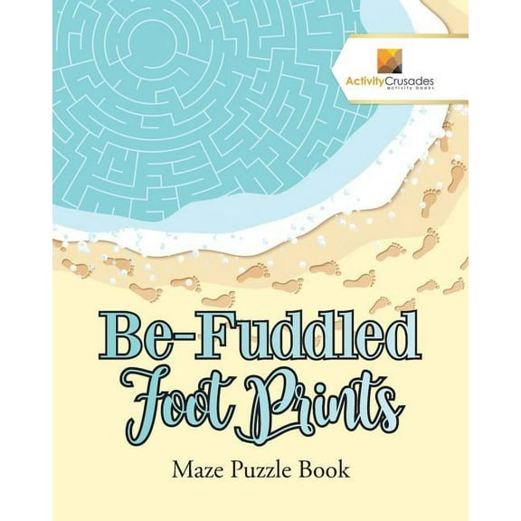 Be-Fuddled Foot Prints: Maze Puzzle Book, (Paperback)