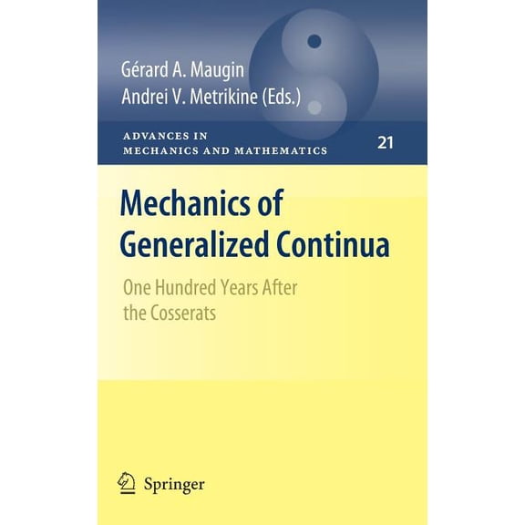 Advances in Mechanics and Mathematics Mechanics of Generalized Continua: One Hundred Years After the Cosserats, Book 21, (Hardcover)