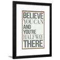 thumbnail image 4 of Believe You Can and Youre Halfway There Poster, Framed Art Print Wall Art Sold by Art.Com, 4 of 5