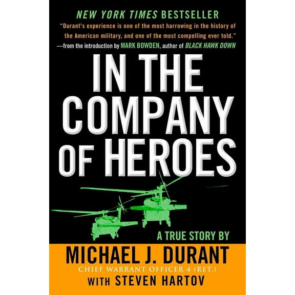 In the Company of Heroes: The Personal Story Behind Black Hawk Down, (Paperback)