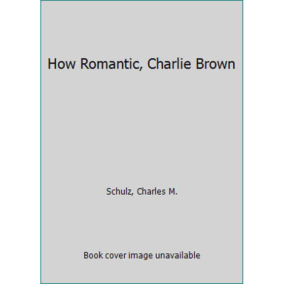 Pre-Owned How Romantic, Charlie Brown (Unknown) 0449214036 9780449214039