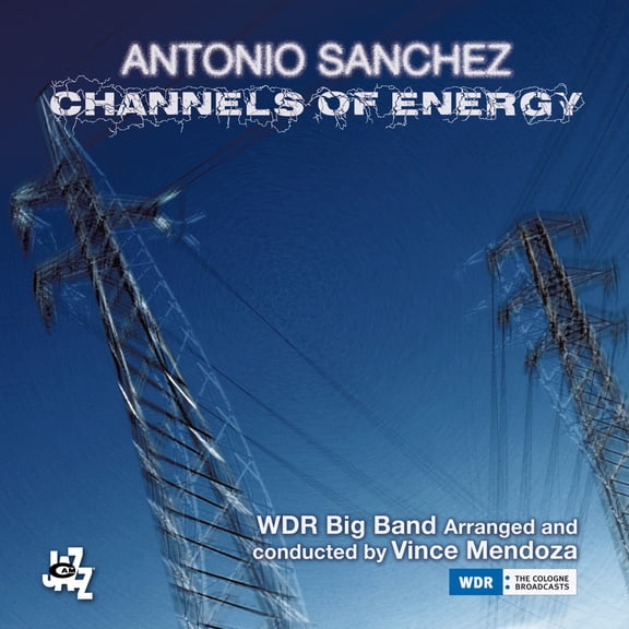 Antonio Sanchez - Channels Of Energy - Music & Performance - CD