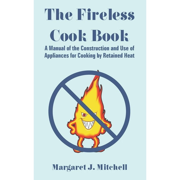 The Fireless Cook Book (Paperback)