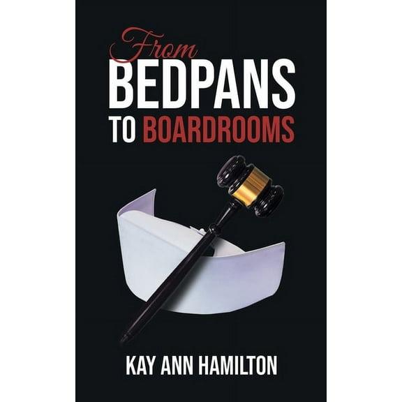 From Bedpans to Boardrooms, (Paperback)