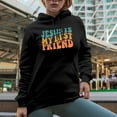 thumbnail image 2 of Jesus Is My Best Friend, Being Friends with God Quote, Groovy Retro Wavy Text Merch Gift, Black Hooded Sweatshirt or Hoodie, Small, 2 of 5