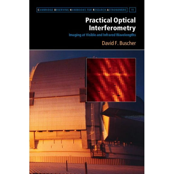 Cambridge Observing Handbooks for Resear Practical Optical Interferometry, Book 11, (Hardcover)