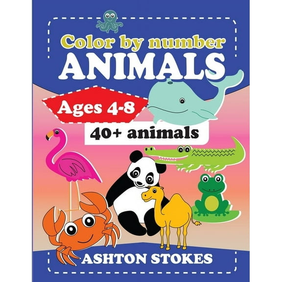 Color by number: Animals: For ages 4-8, (Paperback)