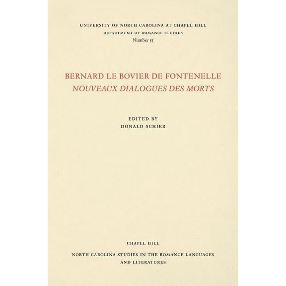North Carolina Studies in the Romance La Bernard le Bovier de Fontenelle Nouveaux Dialogues des Morts, Book 55, (Paperback)