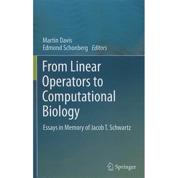 Pre-Owned From Linear Operators to Computational Biology: Essays in Memory of Jacob T. Schwartz (Hardcover)
