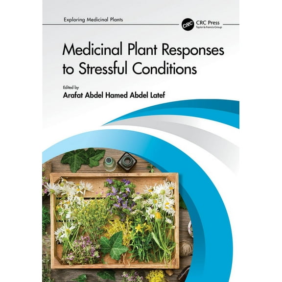 Exploring Medicinal Plants Medicinal Plant Responses to Stressful Conditions, (Hardcover)