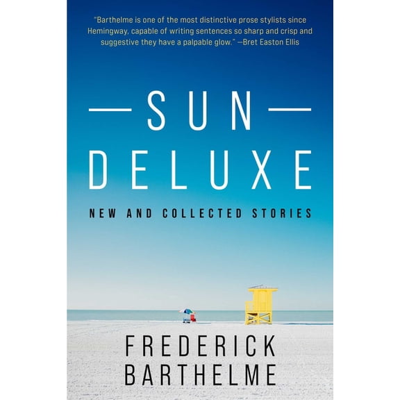 Sun Deluxe: New and Collected Stories, (Hardcover)