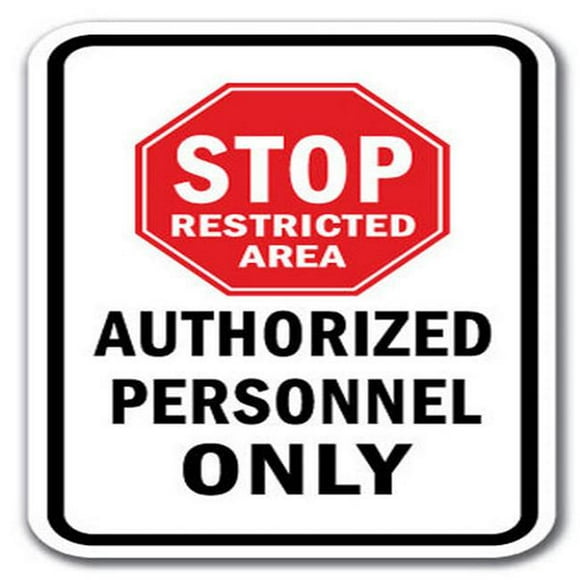 SignMission A-1218 Restricted Area - Stop 12 x 18 in. Stop Restricted Area Authorized Personnel Only Heavy Gauge Aluminum Sign