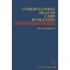 Understanding Health Care Budgeting : An Introduction, Used [Hardcover]