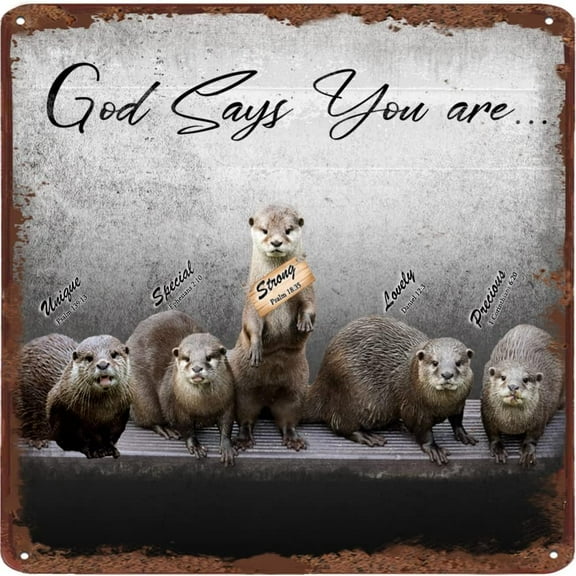 god says you are otter Vintage Tin Sign - Inspirational Quote Sign - Psalms, Bible Verses, Scripture Wall Decor - Religious Encouragement Gifts - Home Living Room Office Posters 12x12 Inches