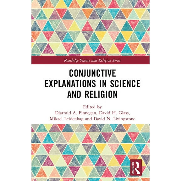Routledge Science and Religion Conjunctive Explanations in Science and Religion, (Hardcover)