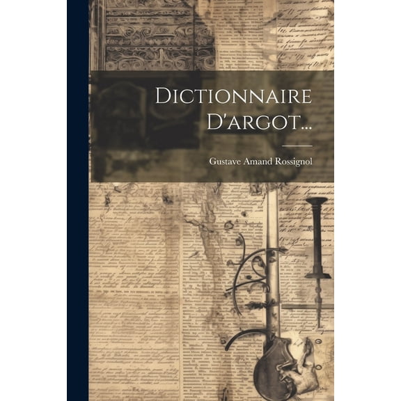Dictionnaire D'argot... (Paperback)