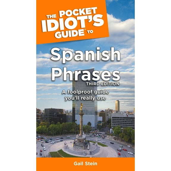 Pocket Idiot's Guides (Paperback) The Pocket Idiot's Guide to Spanish Phrases, 3rd Edition, (Paperback)