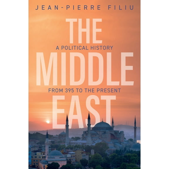 The Middle East: A Political History from 395 to the Present, (Hardcover)