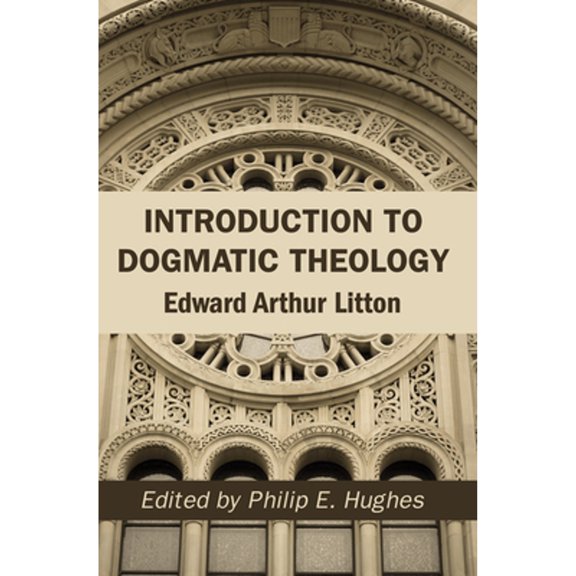 Introduction to Dogmatic Theology (Paperback)
