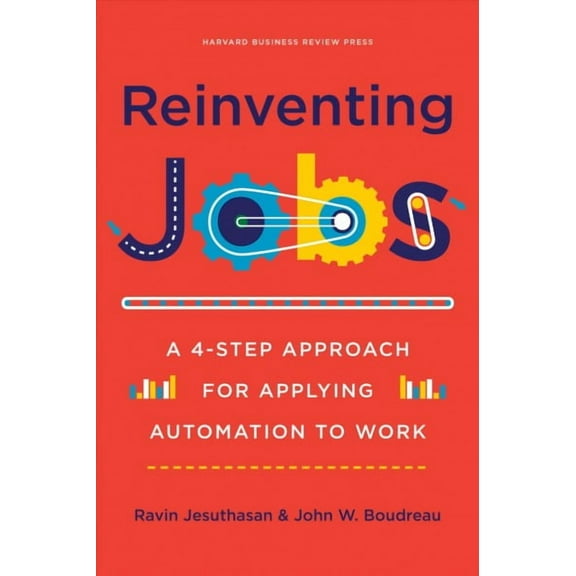 Reinventing Jobs: A 4-Step Approach for Applying Automation to Work (Hardcover)
