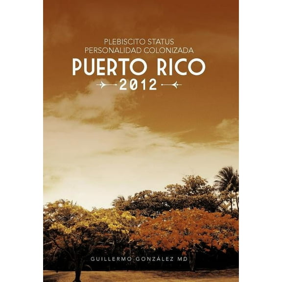 Plebiscito Status Personalidad Colonizada Puerto Rico 2012 (Hardcover)