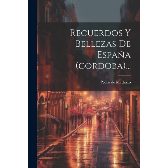 Recuerdos Y Bellezas De España (cordoba)... (Paperback)
