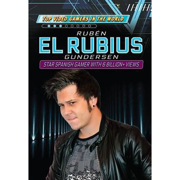 Pre-Owned Rubn El Rubius Gundersen: Star Spanish Gamer with 6 Billion+ Views (Library Binding) 1725346109 9781725346109