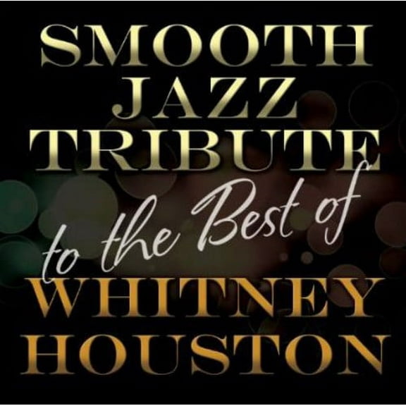 The Smooth Jazz All Stars - Smooth Jazz Tribute to The Best of Whitney Houston - Music & Performance - CD