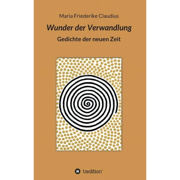 Wunder der Verwandlung: Gedichte der neuen Zeit (Paperback)