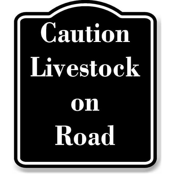 Caution - Livestock on Road BLACK Aluminum Composite Sign 15''x18''