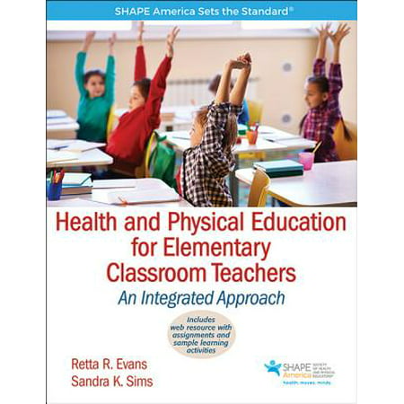 Health and Physical Education for Elementary Classroom Teacher with Web Resource : An Integrated