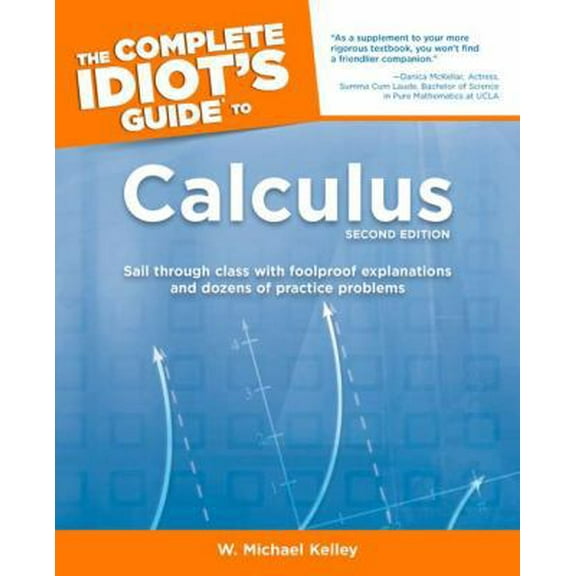 Pre-Owned The Complete Idiot's Guide to Calculus, 2nd Edition (Paperback) 1592574718 9781592574711