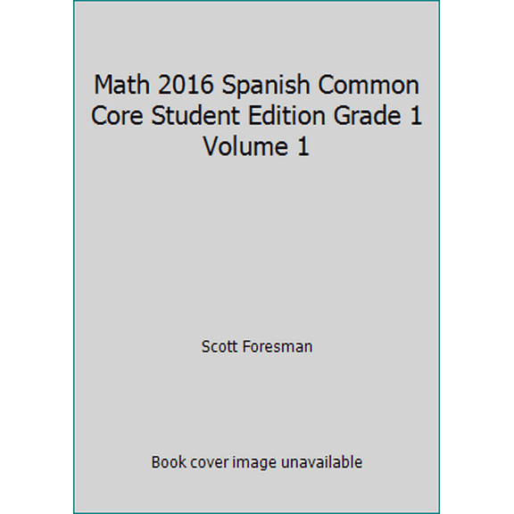 Pre-Owned Math 2016 Spanish Common Core Student Edition Grade 1 Volume 1 (Paperback) 0328841897 9780328841899
