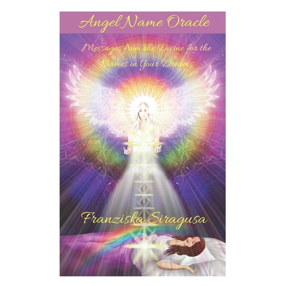 Angel Name Oracle: Messages from the Divine for the Names in Your Dreams, (Paperback)