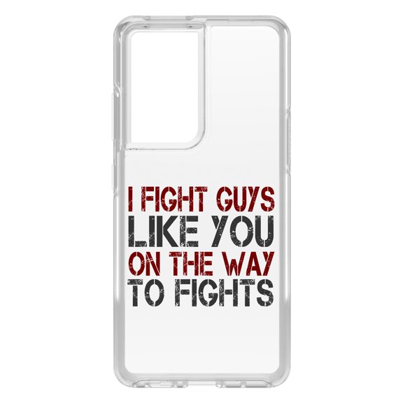 DistinctInk Clear Shockproof Hybrid Case for Galaxy S21 ULTRA 5G (6.8" Screen) - TPU Bumper Acrylic Back Tempered Glass Screen Protector - I Fight Guys Like You On The Way to Fights