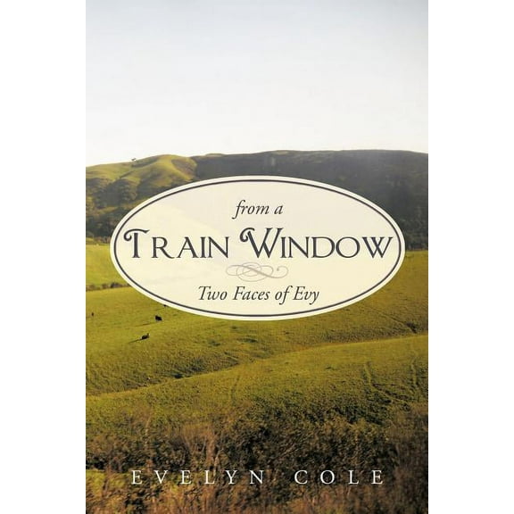 From a Train Window : Two Faces of Evy (Paperback)