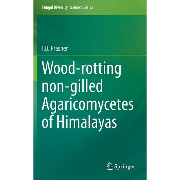 Fungal Diversity Research Wood-Rotting Non-Gilled Agaricomycetes of Himalayas, (Hardcover)