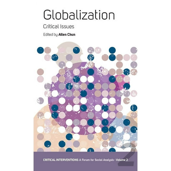Critical Interventions: A Forum for Soci Globalization: Some Critical Issues, Book 2, (Paperback)