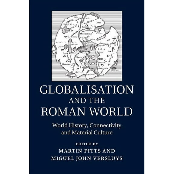 Globalisation and the Roman World, (Hardcover)