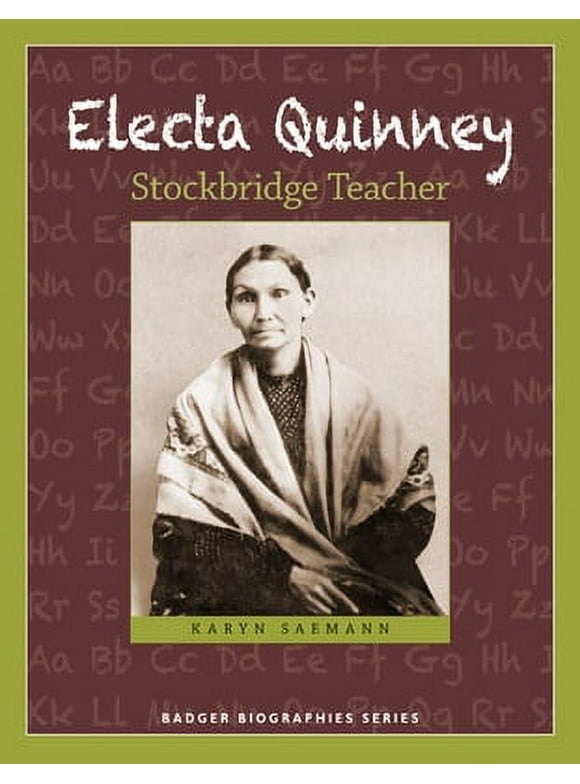 Pre-Owned Electa Quinney: Stockbridge Teacher (Paperback) 0870206419 9780870206412
