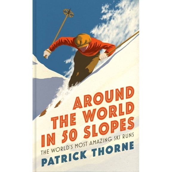 Pre-Owned Around the World in 50 Slopes: The Stories Behind the World's Most Amazing Ski Runs (Hardcover) 1472294351 9781472294357