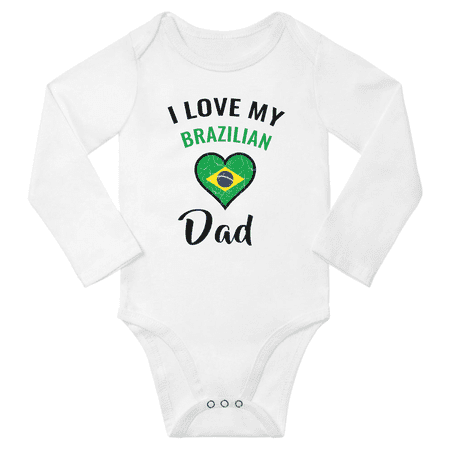 

I Love My Brazilian Dad Baby Long Slevve Bodysuit Unisex Gifts (White 18-24 Months)